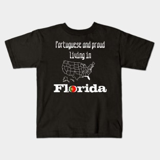 Portuguese and proud  living in Florida Kids T-Shirt